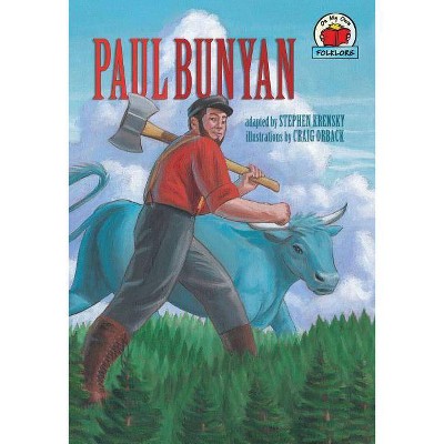 Paul Bunyan - (On My Own Folklore) by  Stephen Krensky (Paperback)