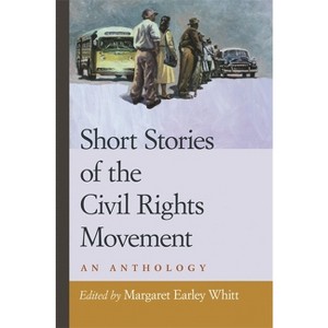 Short Stories of the Civil Rights Movement - by  Margaret Earley Whitt (Paperback) - 1 of 1