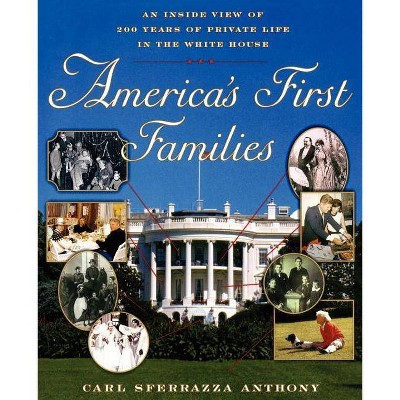 America's First Families - (Lisa Drew Books (Paperback)) by  Carl Sferrazza Anthony (Paperback)