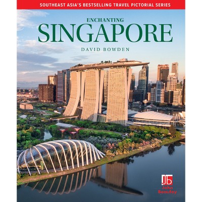 Enchanting Singapore - (Enchanting Pictorial Guides) 4th Edition by  David Bowden (Hardcover)