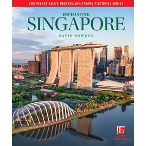 Enchanting Singapore - (Enchanting Pictorial Guides) 4th Edition by  David Bowden (Hardcover) - 1 of 1