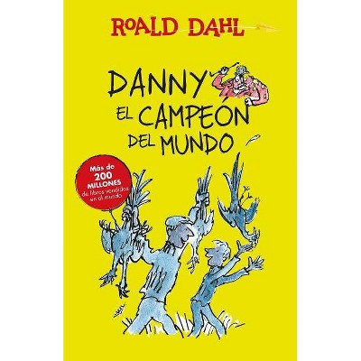 Danny El Campeón del Mundo / Danny the Champion of the World - (Colección Roald Dahl) by  Roald Dahl (Paperback)