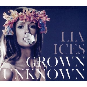 Lia Ices - Grown Unknown (CD) - 1 of 1