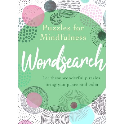Puzzles for Mindfulness Wordsearch - by  Eric Saunders (Paperback)