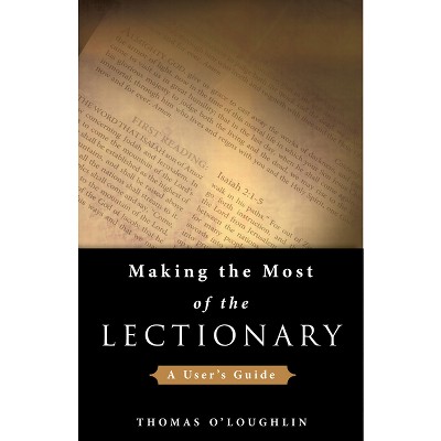 Making the Most of the Lectionary - by  Thomas O'Loughlin (Paperback)