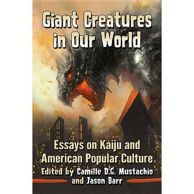Giant Creatures in Our World - by  Camille D G Mustachio & Jason Barr (Paperback)