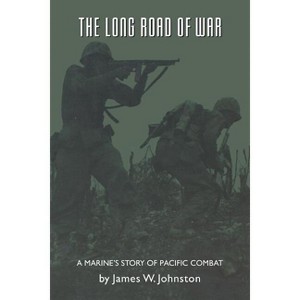 The Long Road of War - by  James W Johnston (Paperback) - 1 of 1