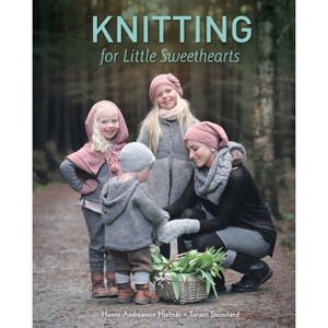 Knitting for Little Sweethearts - by  Hanne Andreassen Hjelmås & Torunn Steinsland (Hardcover) - 1 of 1