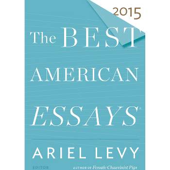 The Best American Essays 2015 - by  Robert Atwan (Paperback)