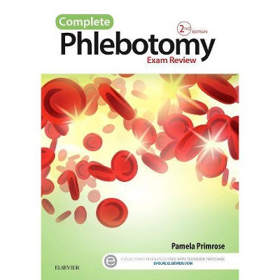 Complete Phlebotomy Exam Review - 2nd Edition by  Pamela Primrose (Paperback)