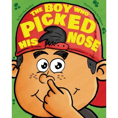 The Boy Who Picked His Nose - by  Sara Van Buskirk (Paperback)