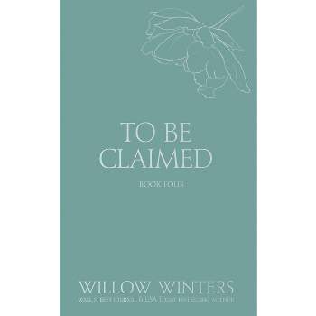 To Be Claimed - (Discreet) by  Willow Winters (Paperback)