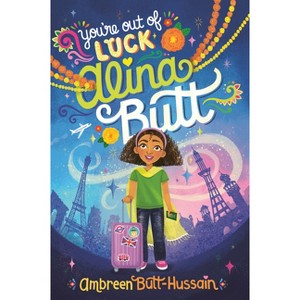 You're Out of Luck, Alina Butt - by  Ambreen Butt-Hussain (Paperback) - 1 of 1