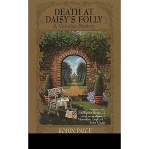 Death at Daisy's Folly - (Victorian Mystery) by  Robin Paige (Paperback) - 1 of 1