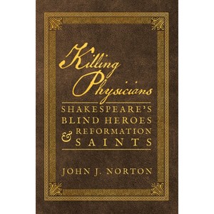Killing Physicians - by  John J Norton (Paperback) - 1 of 1