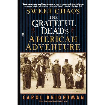 Sweet Chaos - by  Carol Brightman (Paperback)