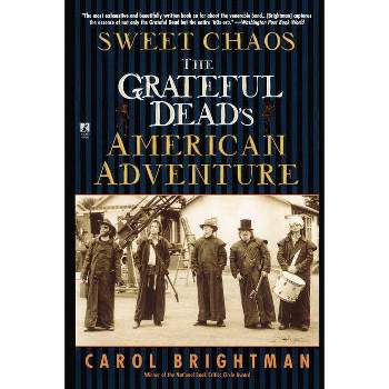 Sweet Chaos - by  Carol Brightman (Paperback)
