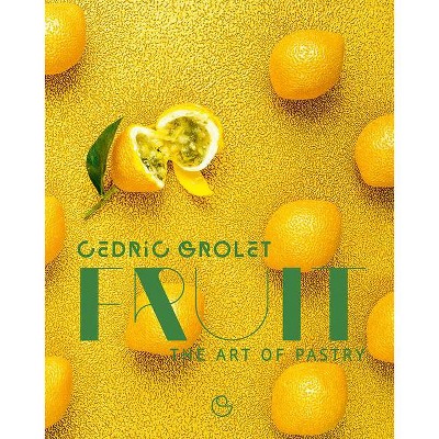 Fruit - by  Cedric Grolet (Hardcover)