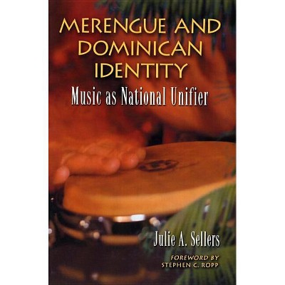 Merengue and Dominican Identity - by  Julie A Sellers (Paperback)