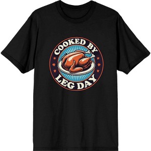Thanksgiving Cooked by Leg Day Adult Crew Neck Short Sleeve Tee - 1 of 2