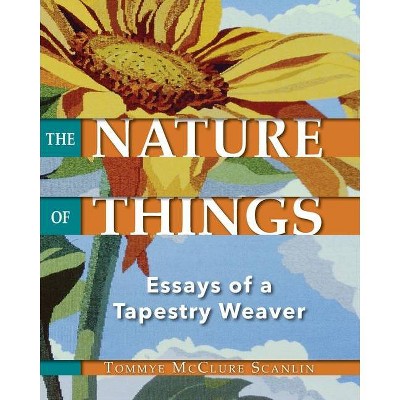 The Nature of Things - by  Tommye McClure Scanlin (Paperback)