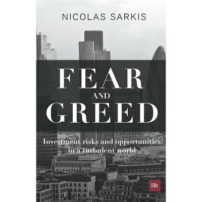 Fear and Greed - by  Nicolas Sarkis (Hardcover)