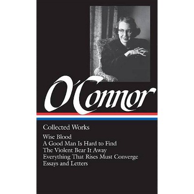 Flannery O'Connor: Collected Works (Loa #39) - (Library of America) (Hardcover)