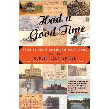 Had a Good Time - by  Robert Olen Butler (Paperback)