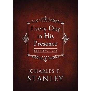 Every Day in His Presence - (Devotionals from Charles F. Stanley) by  Charles F Stanley (Hardcover)