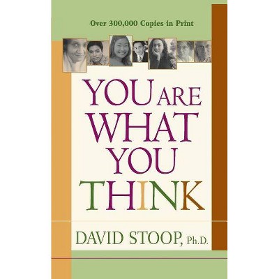 You Are What You Think - by  David Stoop (Paperback)