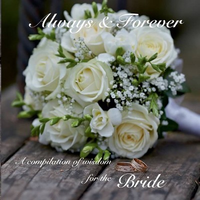 Always and Forever - A compilation of wisdom for the Bride - by  J C Aitken (Paperback)