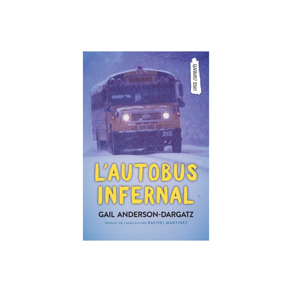 LAutobus Infernal - (Orca Currents En Franais) by Gail Anderson-Dargatz (Paperback)