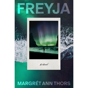 Freyja - by  Margrét Ann Thors (Hardcover) - 1 of 1