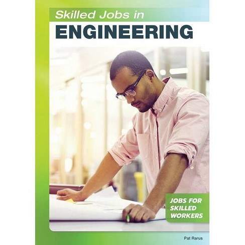 Skilled Jobs In Engineering Jobs For Skilled Workers By Pat Rarus Hardcover Target