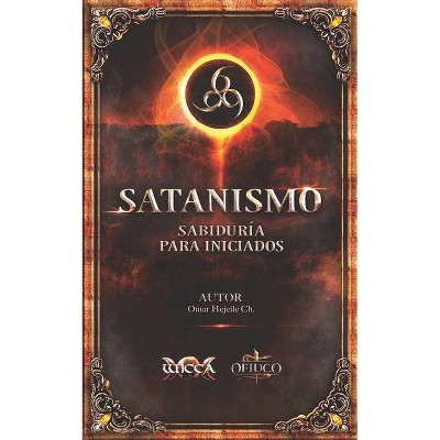 Satanismo Sabiduría para Iniciados - by  Omar Hejeile (Paperback)