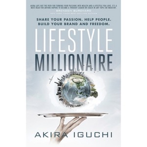 Lifestyle Millionaire - by  Akira Iguchi (Paperback) - 1 of 1