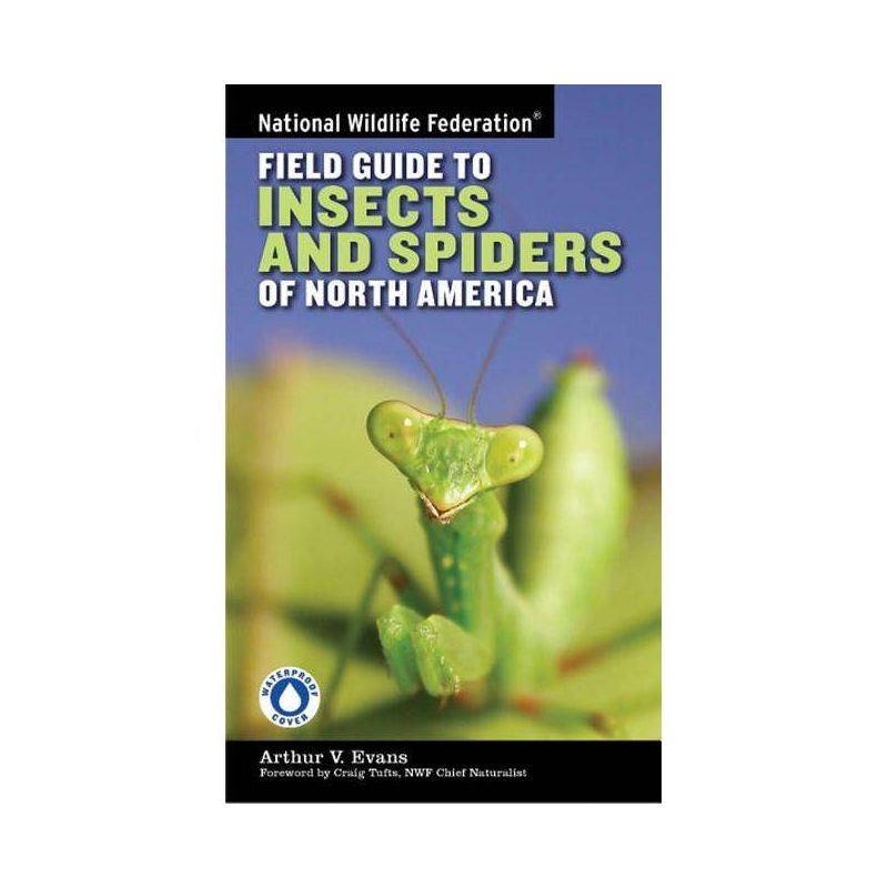 National Wildlife Federation Field Guide to Insects and Spiders & Related Species of North America - by  Arthur V Evans (Paperback), 1 of 2