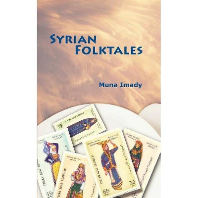 Syrian Folktales - by  Muna Imady (Paperback)