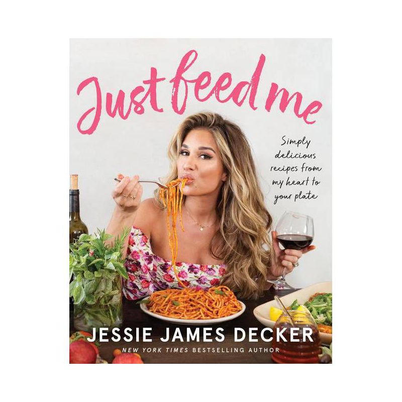 Just Feed Me - by Jessie James Decker (Paperback), 1 of 4