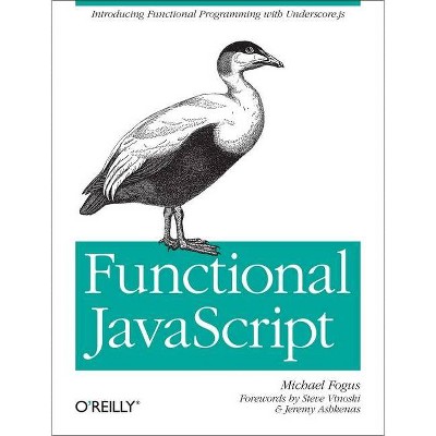 Functional JavaScript - by  Michael Fogus (Paperback)