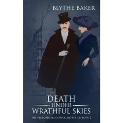 Death Under Wrathful Skies - by  Blythe Baker (Paperback)