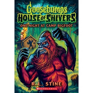 One Night at Camp Bigfoot (Goosebumps House of Shivers #6) - by  R L Stine (Paperback) - 1 of 1