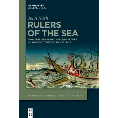 Rulers of the Sea - (De Gruyter Studies in Military History) by John Nash
