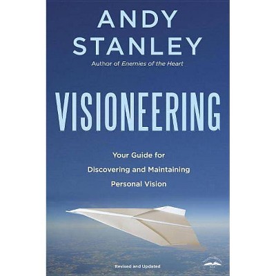 Visioneering, Revised and Updated Edition - Annotated by  Andy Stanley (Paperback)