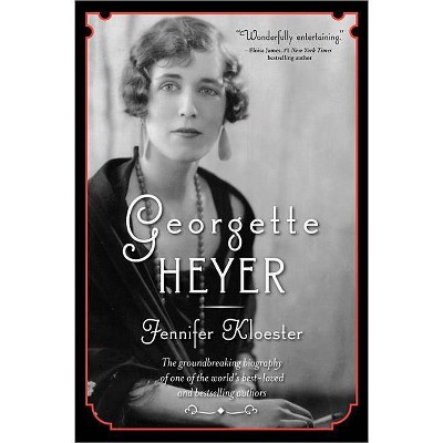 Georgette Heyer - by  Jennifer Kloester (Paperback)