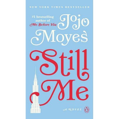 Still Me - (Me Before You Trilogy) by  Jojo Moyes (Paperback)