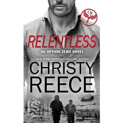 Relentless - (Option Zero) by  Christy Reece (Paperback)