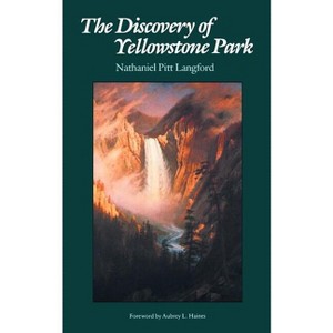 The Discovery of Yellowstone Park - by  Nathaniel Pitt Langford (Paperback) - 1 of 1