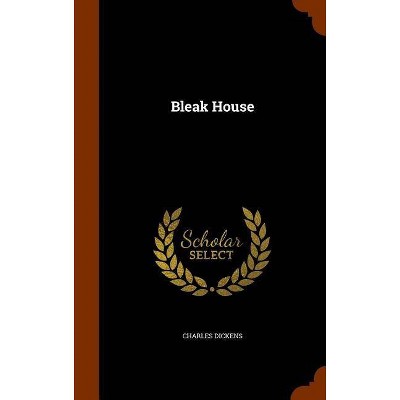 Bleak House - by  Dickens (Hardcover)