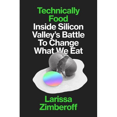 Technically Food - by  Larissa Zimberoff (Hardcover)